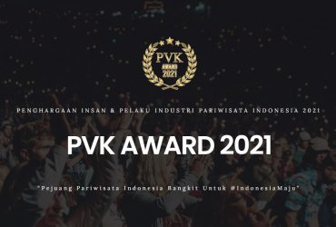 Pariwisata Indonesia Bangkit, PVK Award II Tahun-2021, PVK Award, Berita Pariwisata, penghargaan bagi Insan dan Pelaku Industri Pariwisata Indonesia, PT Prima Visi Kreasindo, PVK Award 2021