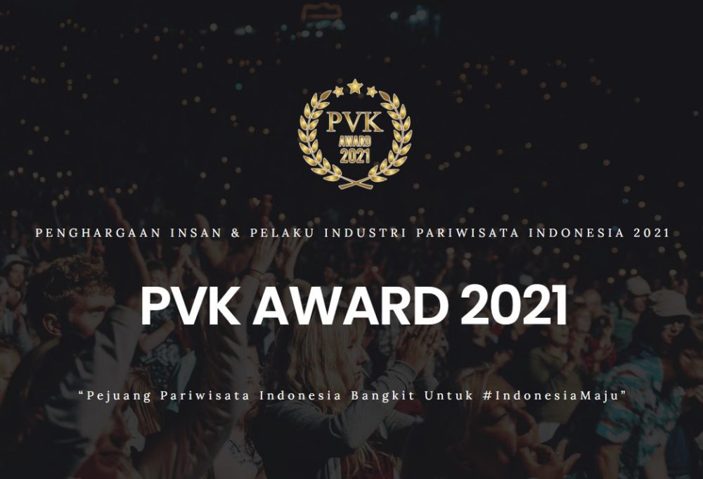 Pariwisata Indonesia Bangkit, PVK Award II Tahun-2021, PVK Award, Berita Pariwisata, penghargaan bagi Insan dan Pelaku Industri Pariwisata Indonesia, PT Prima Visi Kreasindo, PVK Award 2021